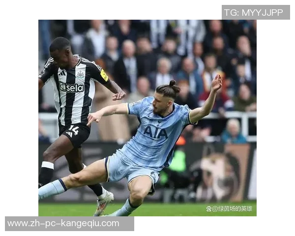 纽卡斯尔与热刺激战正酣谁能在英超赛场上笑到最后